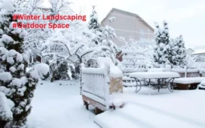 Spruce Up Your Outdoor Space With Magical Winter Landscaping